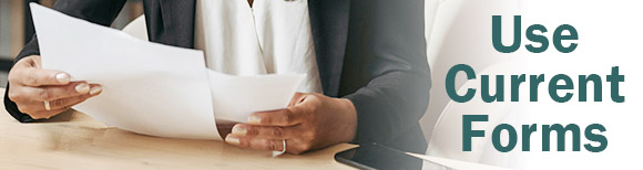 The torso of a woman wearing profession dress on the left with papers in her hands. To her right is text saying use current forms.