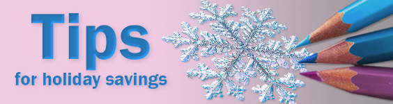 Text reading tips for holiday savings next to a snowflake with many tips being colored in by 3 different sharply-tipped colored pencils.
