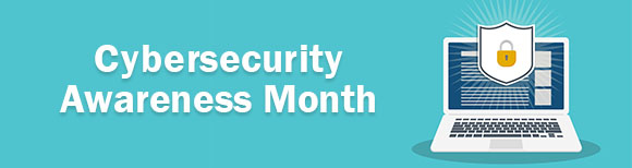 Text reading Cybersecurity Awareness Month with a graphic of a laptop computer with a padlock on it to the right of the text.